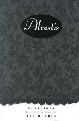 Alcestis: A Play de Euripedes