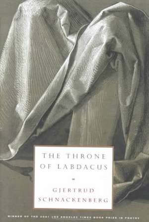 The Throne of Labdacus: A Poem de Gjertrud Schnackenberg