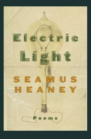 Electric Light: Poems de Seamus Heaney