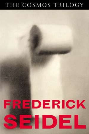 The Cosmos Trilogy de Frederick Seidel