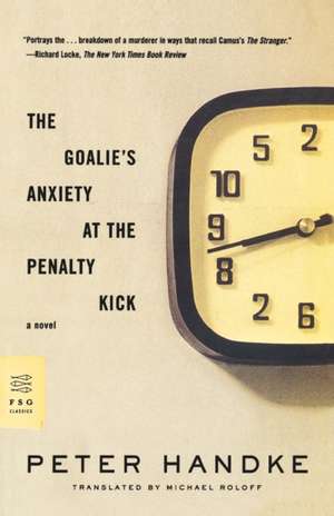 The Goalie's Anxiety at the Penalty Kick de Peter Handke