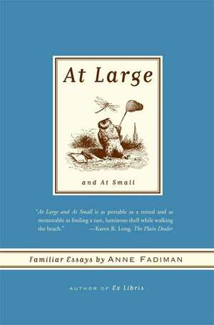 At Large and at Small: Familiar Essays de Anne Fadiman