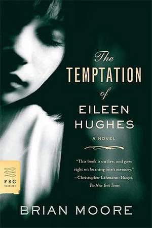 The Temptation of Eileen Hughes de Brian Moore