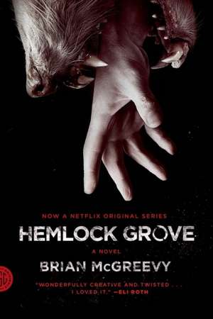 Hemlock Grove de Brian McGreevy