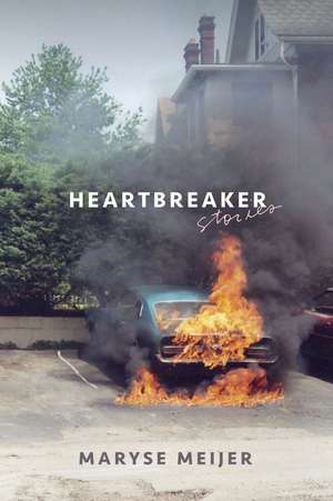 Heartbreaker: Stories de Maryse Meijer