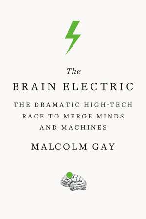 The Brain Electric de Malcolm Gay