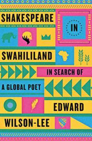 Shakespeare in Swahililand de Edward Wilson-Lee