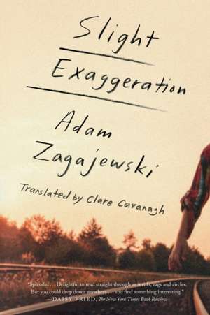 Slight Exaggeration de Adam Zagajewski