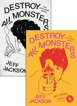 Destroy All Monsters de Jeff Jackson