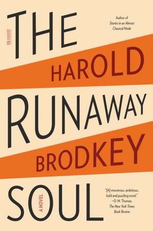 The Runaway Soul de Harold Brodkey