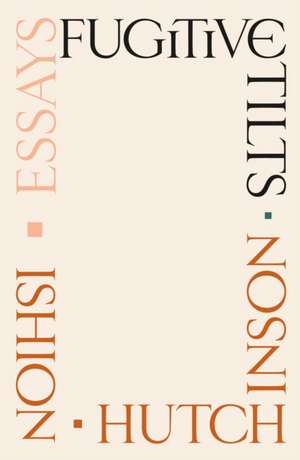 Fugitive Tilts de Ishion Hutchinson