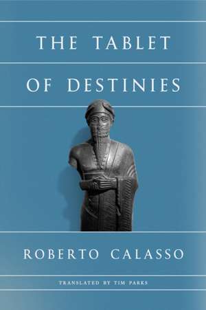 The Tablet of Destinies de Roberto Calasso