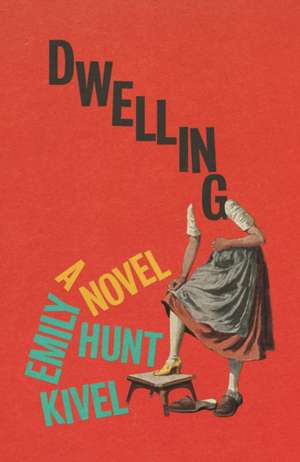 Dwelling de Emily Hunt Kivel