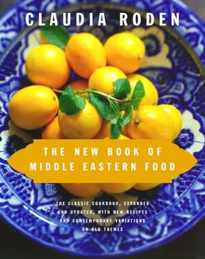 The New Book of Middle Eastern Food de Claudia Roden