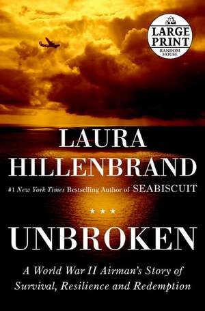 Unbroken: A World War II Story of Survival, Resilience, and Redemption de Laura Hillenbrand