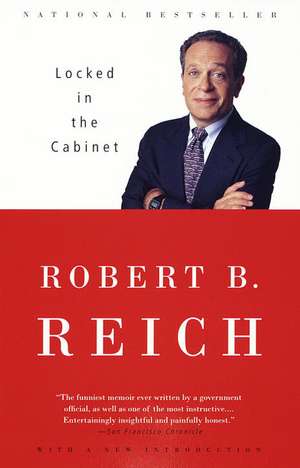 Locked in the Cabinet de Robert B. Reich