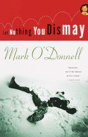 Let Nothing You Dismay de Mark O'Donnell