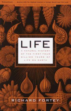 Life: A Natural History of the First Four Billion Years of Life on Earth de Richard Fortey