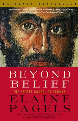 Beyond Belief: The Secret Gospel of Thomas de Elaine Pagels