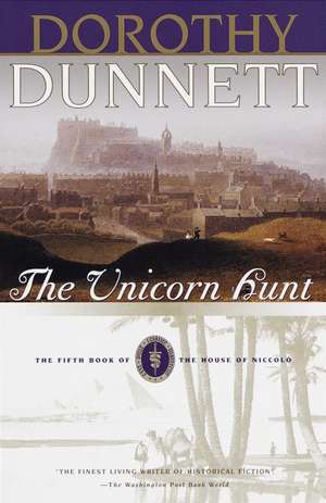 The Unicorn Hunt: The Fifth Book of the House of Niccolo de Dorothy Dunnett