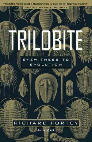 Trilobite: Eyewitness to Evolution de Richard Fortey