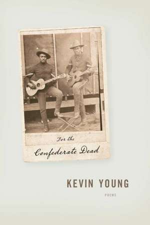 For the Confederate Dead de Kevin Young