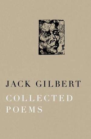 Collected Poems de Jack Gilbert