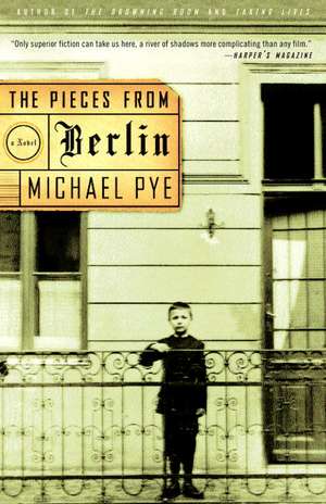 The Pieces from Berlin de Michael Pye