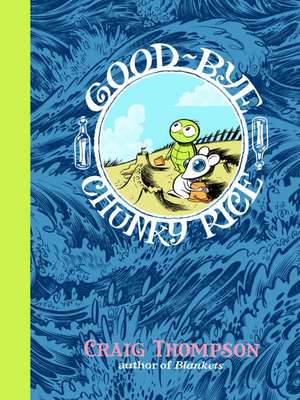 Good-Bye, Chunky Rice de Craig Thompson