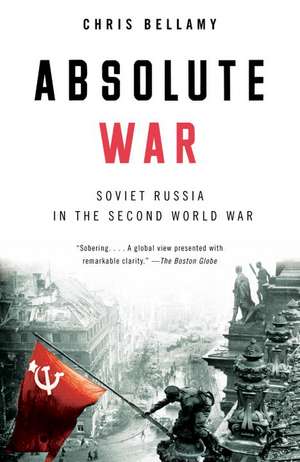 Absolute War: Soviet Russia in the Second World War de Chris Bellamy