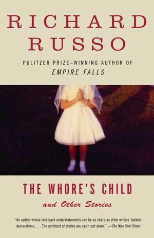 The Whore's Child: Stories de Richard Russo