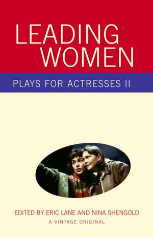 Leading Women: Plays for Actresses 2 de Eric Lane