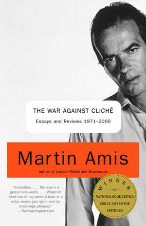 The War Against Cliche: Essays and Reviews 1971-2000 de Martin Amis