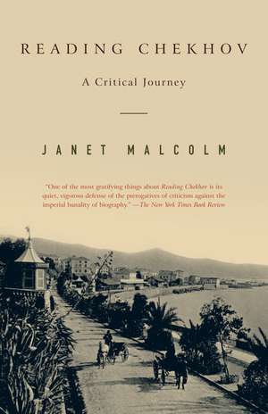 Reading Chekhov: A Critical Journey de Janet Malcolm