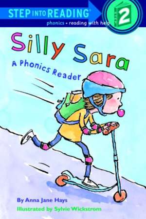 Silly Sara: A Phonics Reader de Anna Jane Hays