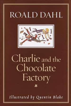 Charlie and the Chocolate Factory de Roald Dahl