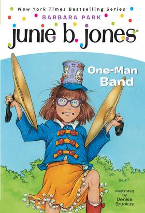 Junie B. Jones #22: One-Man Band de Barbara Park