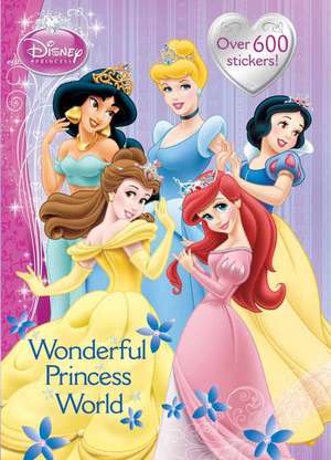 Wonderful Princess World [With More Than 600 Stickers] de Golden Books