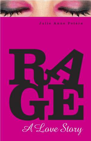 Rage: A Love Story de Julie Anne Peters