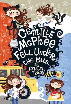 Camille McPhee Fell Under the Bus de Kristen Tracy