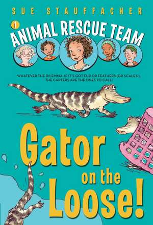 Gator on the Loose! de Sue Stauffacher