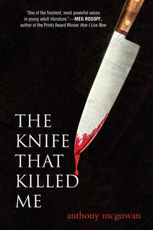 The Knife That Killed Me de Anthony McGowan