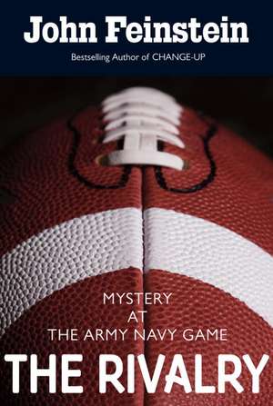 The Rivalry: Mystery at the Army-Navy Game (the Sports Beat, 5) de John Feinstein