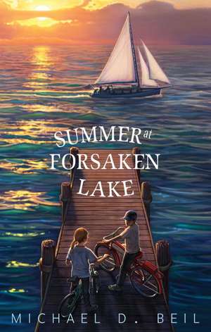 Summer at Forsaken Lake de Michael D. Beil