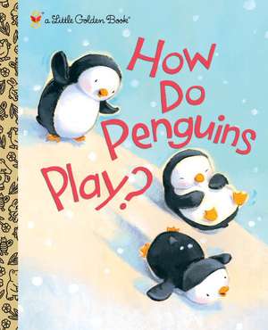 How Do Penguins Play? de Elizabeth Dombey