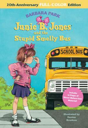 Junie B. Jones and the Stupid Smelly Bus: 20th-Anniversary Full-Color Edition (Junie B. Jones) de Barbara Park