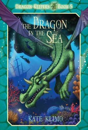 The Dragon in the Sea de Kate Klimo