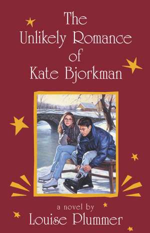 The Unlikely Romance of Kate Bjorkman de Louise Plummer