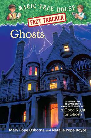 Ghosts: A Nonfiction Companion to a Good Night for Ghosts de Mary Pope Osborne