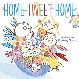 Home Tweet Home de Courtney Dicmas